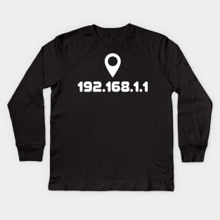 192.168.1.1 IP address with location pin. A design perfect for developers, coders, sysadmins or anyone in IT Kids Long Sleeve T-Shirt